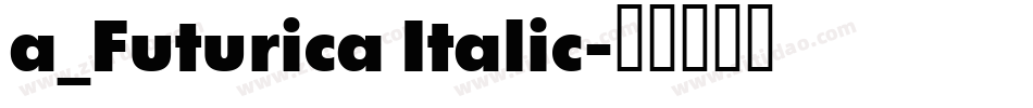 a_Futurica Italic字体转换